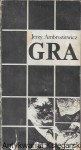 Gra  / Jerzy Ambroziewicz  