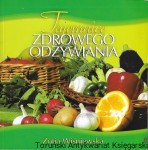 Tajemnice zdrowego odżywiania  / Zofia Wiśniewska  
