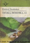 Trójka, Siódemka, As : Opowiadania  / Władimir Tiendriakow 