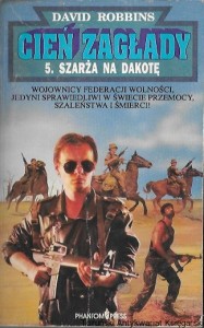 Cień zagłady : 5. Szarża na Dakotę  / David Robbins   