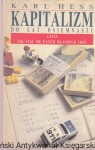 Kapitalizm do lat osiemnastu czyli jak stać się panem własnego losu / Karl Hess 