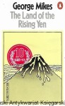 The Land of the Rising Yen : Japan  / George Mikes   