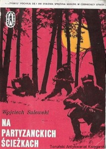 Na partyzanckich ścieżkach  / Wojciech Sulewski  