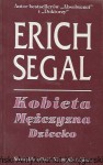 Kobieta Mężczyzna Dziecko  / Erich Segal  