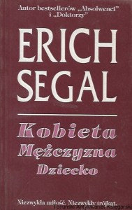 Kobieta Mężczyzna Dziecko  / Erich Segal  