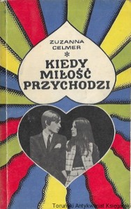 Kiedy miłość przychodzi  / Zuzanna Celmer  