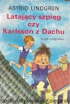 Latający szpieg czy Karlsson z Dachu  / Astrid Lindgren  