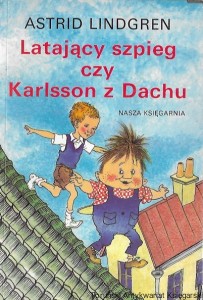 Latający szpieg czy Karlsson z Dachu  / Astrid Lindgren  