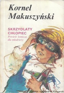 Skrzydlaty chłopiec : Powieść lotnicza dla młodzieży  / Kornel Makuszyński  