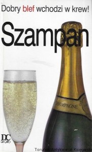 Szampan : Dobry blef wchodzi w krew!  / Nikolas Montesole 