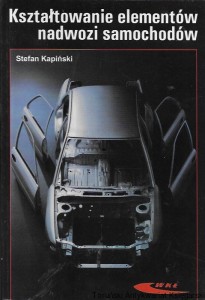 Kształtowanie elementów nadwozi samochodów / Stefan Karpiński  