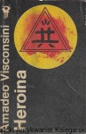 Heroina : Klub srebrnego klucza  / Amadeo Wisconsini  