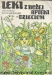 Leki z Bożej Apteki - dzieciom  / Jan Schulz, Edyta Uberhuber  