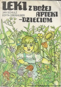 Leki z Bożej Apteki - dzieciom  / Jan Schulz, Edyta Uberhuber  