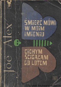 Śmierć mówi w moim imieniu : Cichym ścigałam go lotem : Klub srebrnego klucza  / Joe Alex  