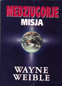 Medziugorje Misja  / Wayne Weible  