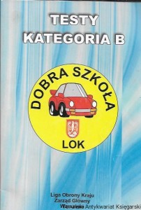 Testy kategoria B : Dobra szkoła LOK  / Praca zbiorowa 