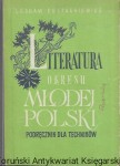 Literatura okresu Młodej Polski : Podręcznik dla techników  / Lesław Eustachiewicz  