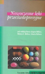Nowoczesne lęki przeciwdepresyjne  / Hans-Jurgen Moller, Walter E. Moller, Eckart Ruther  (red.)