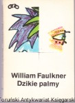Dzikie palmy / Wiliam Faulkner 