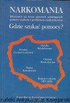 Narkomania : Gdzie szukać pomocy : Informator na temat placówek udzielających pomocy osobom z problemem narkotykowym / Praca zbiorowa  