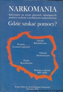 Narkomania : Gdzie szukać pomocy : Informator na temat placówek udzielających pomocy osobom z problemem narkotykowym / Praca zbiorowa  