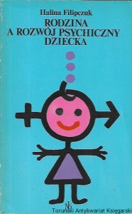  Rodzina a rozwój psychiczny dziecka  / Halina Filipczak  