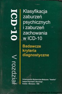 Klasyfikacja zaburzeń psychicznych i zaburzeń zachowania w ICD-10 : Badawcze kryteria diagnostyczne / Praca zbiorowa  