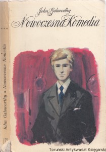 Nowoczesna komedia : Mijający się w mroku : Łabędzi śpiew 3 / John Galsworthy