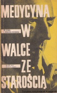 Medycyna w walce ze starością / Kinga Wiśniewska-Roszkowska