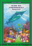  20 000 mil podmorskiej żeglugi  / Juliusz Verne 