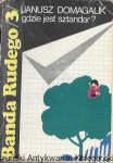  Banda Rudego 3 : gdzie jest sztandar / Janusz Domagalik  