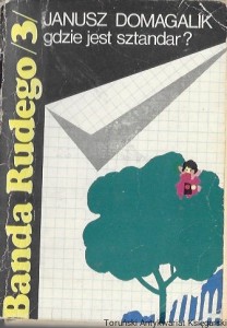  Banda Rudego 3 : gdzie jest sztandar / Janusz Domagalik  