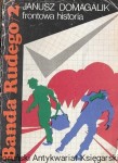 Banda Rudego 2 : Frontowa historia / Janusz Domagalik  
