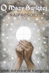 O Mszy Świętej najprościej / Ks. Jerzy Stefański 