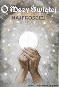 O Mszy Świętej najprościej / Ks. Jerzy Stefański 