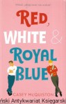 Red, white & Royal Blue  / Casey McQuiston 