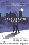 Nasz ostatni dzień  / Adam Silvera   