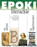 Epoki literackie od antyku do współczesności / Michał Hanczakowski, Michał Kuziak, Andrzej Zawadzki, Bernadetta Żynis