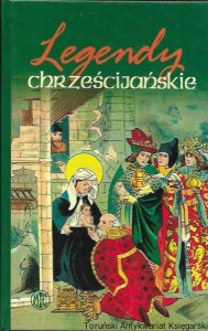 Legendy chrześcijańskie : Antologia  / ks. Stanisław Klimaszewski MIC, Luigi Santucci  (oprac.)
