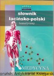 Słownik łacińsko-polski tematyczny : Medycyna farmacja i anatomia  / Praca zbiorowa   
