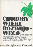 Choroby wieku rozwojowego : Podręcznik dla pielęgniarek  / Andrzej Papierkowski  (red.)