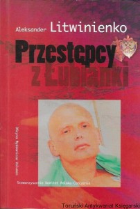 Przestępcy z Łubianki / Aleksander Litwinienko  