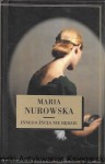 Innego życia nie będzie / Maria Nurowska 