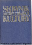 Słownik mitów i tradycji kultury / Władysław Kopaliński