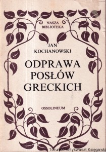 Odprawa posłów greckich / Jan Kochanowski