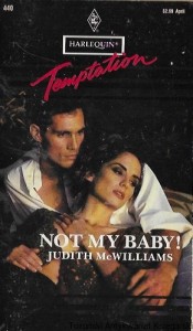 Not my Baby! : Harlequin Temptation / Judith McWilliams  