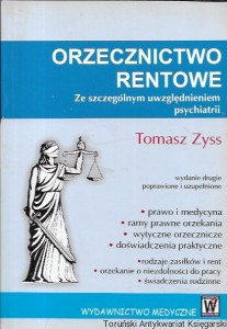 Orzecznictwo rentowe ze szczególnym uwzględnieniem psychiatrii  / Tomasz Zyss 