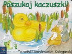 Poszukaj kaczuszki  / Ursula Muhr  