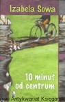 10 minut od centrum  / Izabela Sowa  